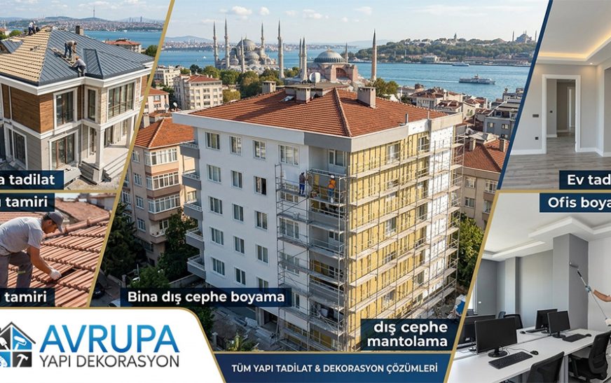 İstanbul Komple Tadilat & Dış Cephe Çözümleri | Avrupa Yapı Dekorasyon